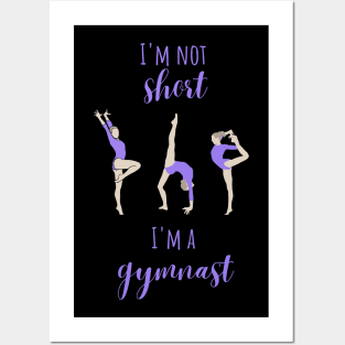 I'm not short, I'm a gymnast Posters and Art